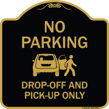 Designer Series-No Parking Drop-off And Pick-up Only With Graphic
